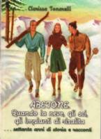 L’Abetone e lo sci: una storia lunga un secolo. L'ultimo libro di Clarissa Tonarelli          